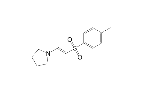 1-[(E)-2-(p-tolylsulfonyl)vinyl]pyrrolidine