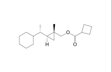 cyclobutane carboxylic acid[(1R*,2S*)-2-((S*)-1-cyclohexylethyl)-1-methylcyclopropyl)]methyl
