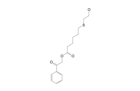 PHENACYL-6-(2-HYDROXY-ETHYLSUFANYL)-HEXANOATE