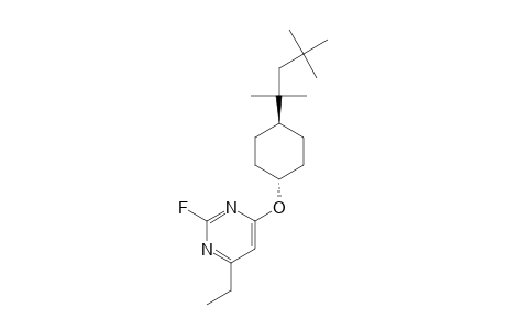 6-ETHYL-2-FLUORO-4-[4-(1,1,3,3-TETRAMETHYLBUTYL)-CYCLOHEXYLOXY]-PYRIMIDINE