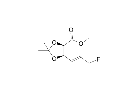 (4R,5R)-5-((E)-3-Fluoro-propenyl)-2,2-dimethyl-[1,3]dioxolane-4-carboxylic acid methyl ester