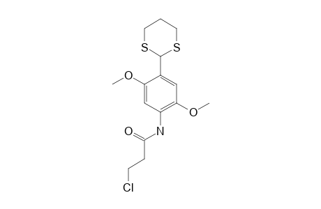 N-[2',5'-DIMETHOXY-4'-(1",3"-DITHIAN-2"-YL)-PHENYL]-3-CHLORO-PROPANAMIDE