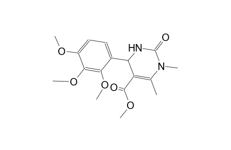methyl 1,6-dimethyl-2-oxo-4-(2,3,4-trimethoxyphenyl)-1,2,3,4-tetrahydro-5-pyrimidinecarboxylate