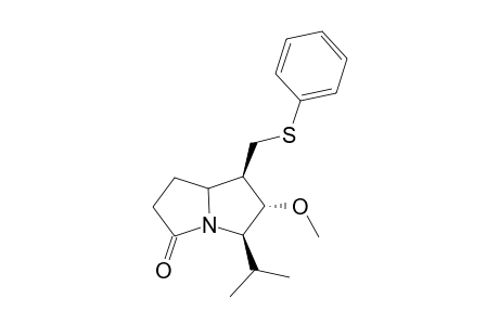 (5R*,6S*,7R*)-5-isopropyl-6-methoxy-7-(phenylthiomethyl)tetrahydro-1Hpyrrolizin-3(2H)-one