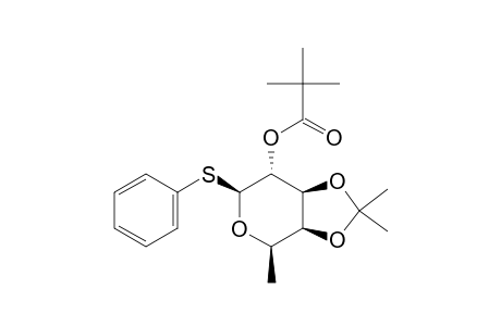 PHENYL-6-DEOXY-3,4-O-ISOPROPYLIDENE-2-O-PIVALOYL-1-THIO-BETA-D-GALACTOSIDE
