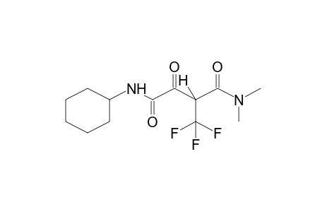 1-N,N-DIMETHYL-4-N-CYCLOHEXYL-2-TRIFLUOROMETHYLOXALATACETDIAMIDE