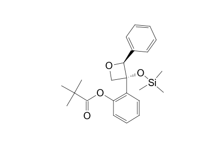 (2RS,3SR)-3-[2-(2,2-DIMETHYLPROPANOYL)-OXYPHENYL]-2-PHENYL-3-[(TRIMETHYLSILYL)-OXY]-OXETANE