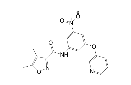 4,5-dimethyl-N-[3-nitro-5-(3-pyridinyloxy)phenyl]-3-isoxazolecarboxamide