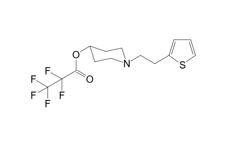 1-[2-(Thiophen-2-yl)ethyl]piperidin-4-yl-pentafluoro propanoate