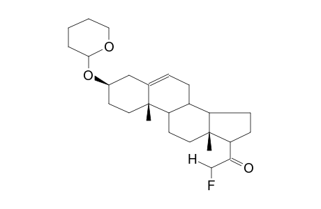 3BETA-TETRAHYDROPYRANYLOXY-17-FLUOROACETYL-5-ANDROSTENE