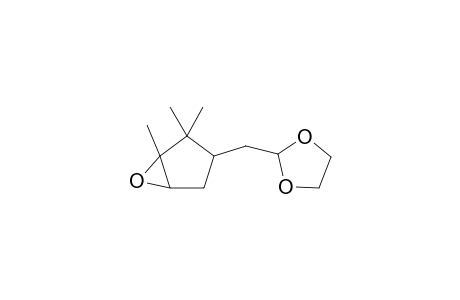 3-[1,3]Dioxolan-2-ylmethyl-1,2,2-trimethyl-6-oxa-bicyclo[3.1.0]hexane