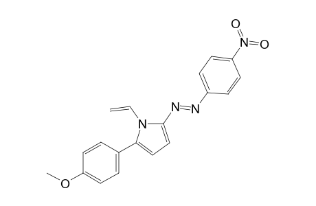 5-(4-METHOXYPHENYL)-2-(4-NITROPHENYLAZO)-1-VINYLPYRROLE
