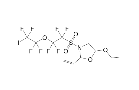 anti-5-Ethoxy-3-[1,1,2,2-tetrafluoro-2-(1,1,2,2-tetrafluoro-2-iodoethoxy)ethanesulfonyl]-2-vinyloxazolidine