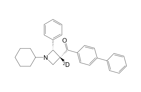 trans-1-cyclohexyl-2-phenyl-3-p-phenyl-benzoyl-3-deuterioazetidine