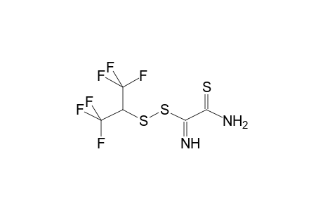 ALPHA-HYDROHEXAFLUOROISOPROPYL 1-IMINO-2-THIO-2-AMINOETHYLDISULPHIDE