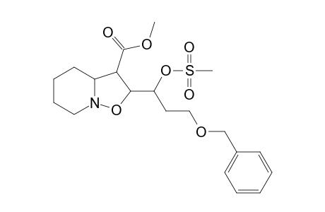 Methyl (2RS,3RS,3aSR)-2-[(1RS)-3-(Benzyloxy)-1-(mesyloxy)propyl]hexahydro-2H-isoxazolo[2,3-a]pyridine-3-carboxylate