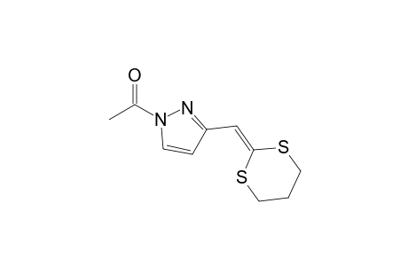 3-(1,3-DITHIAN-2-YLIDENE)-1-ACETYL-1H-PYRAZOLE