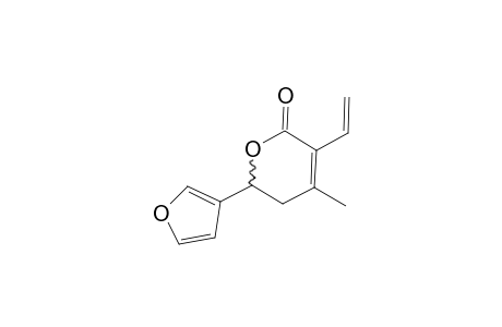 6-(FURAN-3-YL)-5,6-DIHYDRO-4-METHYL-3-VINYLPYRAN-2-ONE