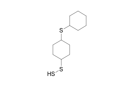 1-(cyclohexylthio)-4-(disulfanyl)cyclohexane