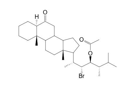 (22S,23R)-22-BROMO-23-HYDROXY-5ALPHA-ERGOSTAN-6-ONE, 23-O-ACETATE