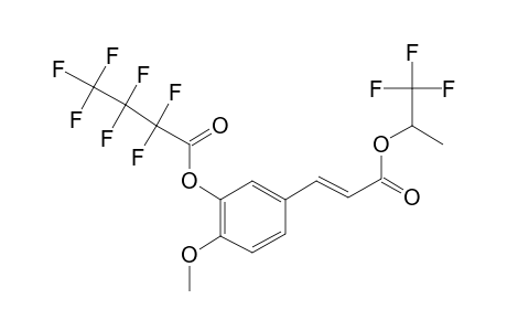 3-Hydroxy-4-methoxycinnamic acid, o-heptafluorobutyryl-, 1,1,1-trifluoro-2-propyl ester