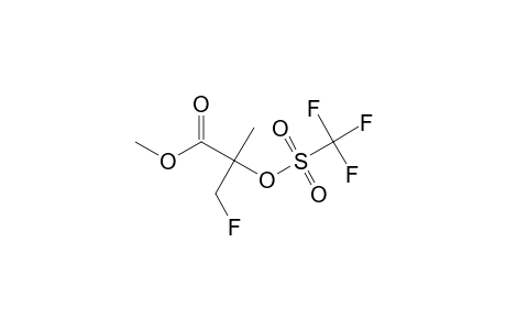 METHYL-2-METHYL-3-FLUORO-2-TRIFLUOROMETHYLSULFONYLOXY-PROPIONATE