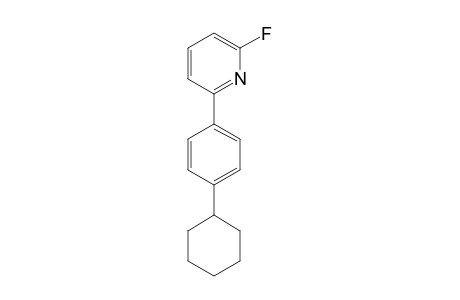 1-CYCLOHEXYL-4-(2-FLUORO-6-PYRIDYL)-BENZENE