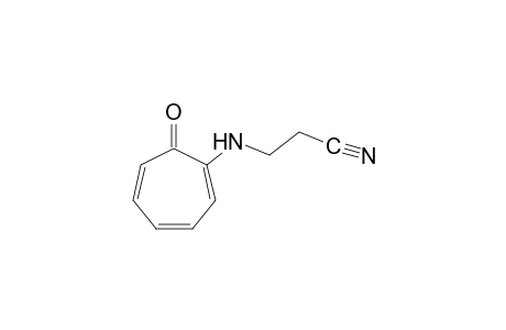 3-[(7-oxo-1,3,5-cycloheptatrien-1-yl)amino]propionitrile