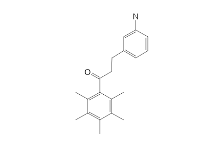 3-(m-aminophenyl)-2',3',4',5',6'-pentamethylpropiophenone