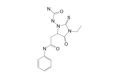 2-[3-[(AMINOCARBONYL)-AMINO]-1-ETHYL-5-OXO-2-THIOXO-IMIDAZOLIDIN-4-YL]-N-PHENYLACETAMIDE