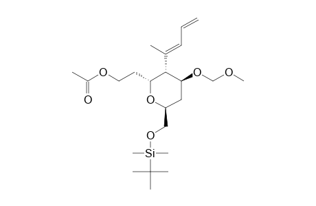 (2R,3S,4S,6S)-2-(2'-ACETOXYETHYL)-3-(1''-METHYLBUTA-1'',3''-DIENYL)-4-(METHOXYMETHOXY)-6-[(TERT.-BUTYL-DIMETHYLSILOXY)-METHYL]-TETRAHYDROPYRAN