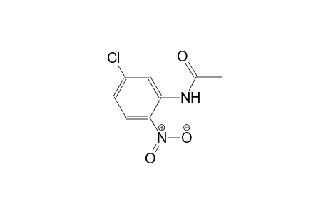 acetamide, N-(5-chloro-2-nitrophenyl)-