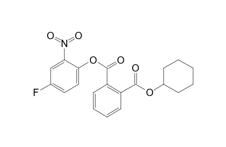 Phthalic acid, cyclohexyl 4-fluoro-2-nitrophenyl ester