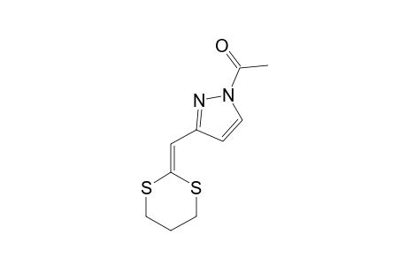 3-(1,3-DITHIAN-2-YLIDENE)-1-ACETYL-1H-PYRAZOLE