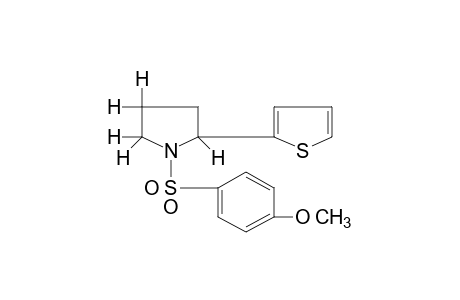 1-[(p-methoxyphenyl)sulfonyl]-2-(2-thienyl)pyrrolidine