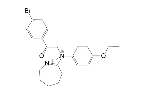 N-[2-(4-bromophenyl)-2-oxoethyl]-N-(4-ethoxyphenyl)-3,4,5,6-tetrahydro-2H-azepin-7-aminium