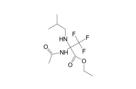 Ethyl 2-acetamido-3,3,3-trifluoro-2-(isobutylamino)propionate