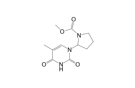 1-(N-Methoxycarbonyl-2-pyrrolidinyl)thymine