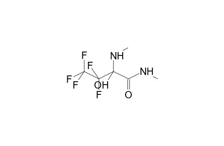 2-HYDROXY-2-METHYLAMINO-3,3,4,4,4-PENTAFLUOROBUTANOIC ACID, N-METHYLAMIDE