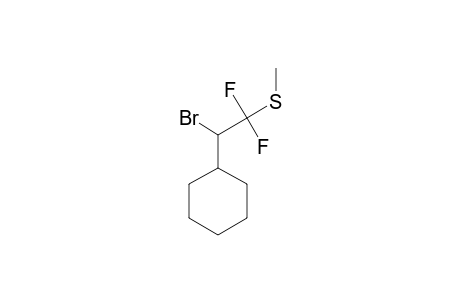 2-BROMO-2-CYCLOHEXYL-1,1-DIFLUORO-1-METHYLTHIOETHANE
