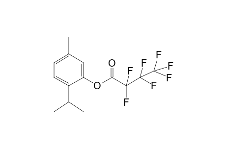 2-Isopropyl-5-methylphenyl 2,2,3,3,4,4,4-heptafluorobutanoate