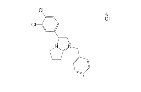 3-(3,4-dichlorophenyl)-1-(4-fluorobenzyl)-6,7-dihydro-5H-pyrrolo[1,2-a]imidazol-1-ium chloride