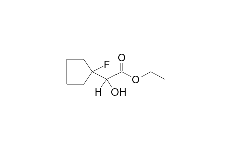 ETHYL ALPHA-HYDROXY-ALPHA-(1-FLUOROCYCLOPENTYL)ACETATE