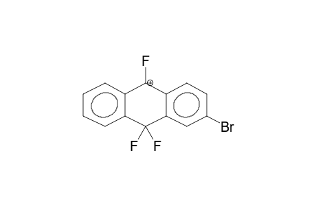 2-BROMO-9,9,10-TRIFLUOROANTHRACENONIUM-10 CATION