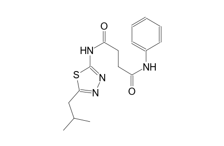 N~1~-(5-isobutyl-1,3,4-thiadiazol-2-yl)-N~4~-phenylsuccinamide