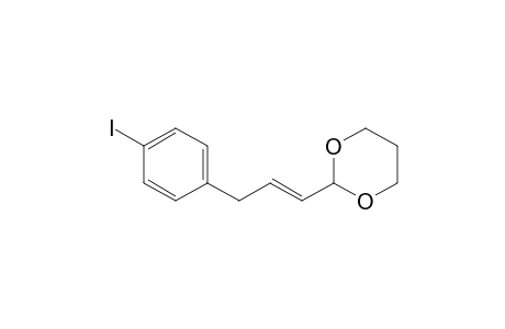(E)-2-[3-(4-Iodophenyl)prop-1-enyl]-1,3-dioxane