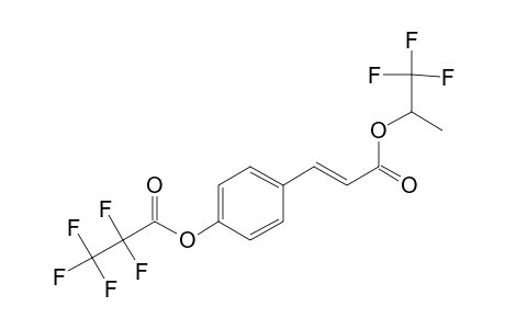 p-Coumaric acid, o-pentafluoropropionyl-, 1,1,1-trifluoro-2-propyl ester