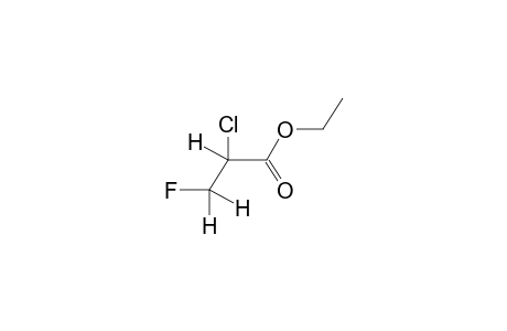 ETHYL 2-CHLORO-3-FLUOROPROPANOATE