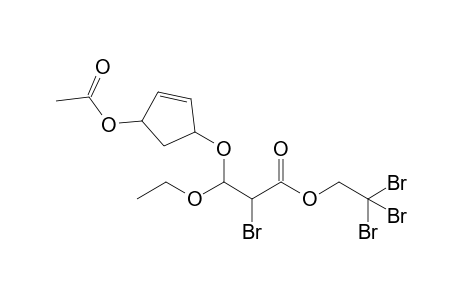 2',2',2'-Tribromoethyl 3-(4''-acetoxycyclopent-2''-enyloxy)-2-bromo-3-ethoxypropionate