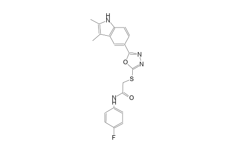 2-{[5-(2,3-dimethyl-1H-indol-5-yl)-1,3,4-oxadiazol-2-yl]sulfanyl}-N-(4-fluorophenyl)acetamide